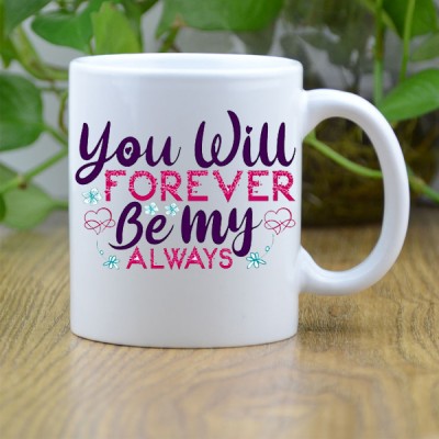 YOU WILL FOREVER BE MY ALWAYS